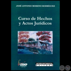 CURSO DE HECHOS Y ACTOS JURDICOS - Autor:  JOS ANTONIO MORENO RODRGUEZ - Ao 2016